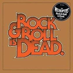 The Hellacopters : Rock & Roll Is Dead